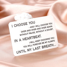Load image into Gallery viewer, Anniversary Gifts for Men Women Husband Wife Valentines Day Wallet Card Insert for Him Her Boyfriend Girlfriend Fiance Groom I Choose You Romantic Gifts for Birthday Christmas Wedding Engagement
