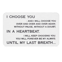 Load image into Gallery viewer, Anniversary Gifts for Men Women Husband Wife Valentines Day Wallet Card Insert for Him Her Boyfriend Girlfriend Fiance Groom I Choose You Romantic Gifts for Birthday Christmas Wedding Engagement