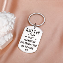 Load image into Gallery viewer, Funny Retirement Gifts for Women Men Quitter Retirement Keychain Gifts for Coworker Colleague Seniors Humorous Retirement Gifts for Retiree Retired Boss Friends Family Teacher Going Away Leaving Gifts