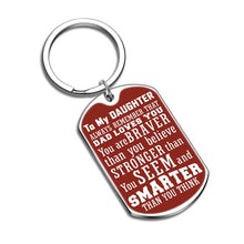 Load image into Gallery viewer, Daughter Valentines Day Gift from Mom Dad 2021 Inspirational Graduation Keychain Valentines Gifts for Kids To My Daughter Birthday Christmas From Daddy Family Back to School Key Rings for Teen Girls