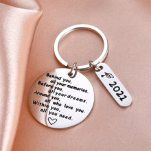 Load image into Gallery viewer, 2021 College Inspirational Graduation Gifts Keychains for Her Him Women- High School,College Graduate Gift-Behind You All Your Memories Before You Your Dreams- Birthday Wedding¡
