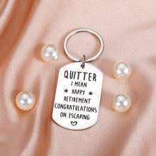 Load image into Gallery viewer, Funny Retirement Gifts for Women Men Quitter Retirement Keychain Gifts for Coworker Colleague Seniors Humorous Retirement Gifts for Retiree Retired Boss Friends Family Teacher Going Away Leaving Gifts
