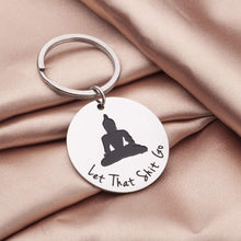 Load image into Gallery viewer, Inspirational Gift Keychain for Him Her Teenager Boys Girls Son Daughter from Mom Dad- Budha Yoga Quote Relax Sign-Best Friend Gifts for Men Women Funny Relax Sign-Let That Go