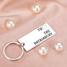 Load image into Gallery viewer, Funny Feminist FK The Patriarchy Quote Gifts for Her Women’s Rights Women Activist Gifts for Best Friend Daughter Teen Girl Power Keychain Inspirational Equality Women Feminism All Too Well Fans Gift