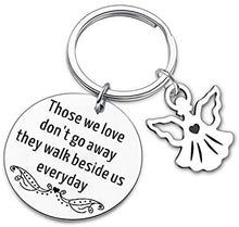 Load image into Gallery viewer, Mom Dad Memorial Keychain Gift- Loss of Father Mother Jewelry-Those We Love Don't Go Away They Walk Beside Us Everyday Sympathy Angel Keyring Remembrance Gandpa Loved One