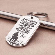 Load image into Gallery viewer, to My Daughter Gifts Keychain from Dad Daddy -Family Inspirational Keychain Gift-You are Braver Than You Believe- Graduation,Birthday, Engagement Dog Tag Fathers Day Key Rings