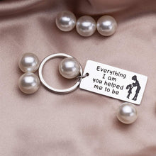 Load image into Gallery viewer, Mother's Day Gift Keychain for Mom Mum from Daughter and Son Child- Everything I Am You Helped Me to Be -Birthday,Wedding, Mommy Est Engraved Keyring Present Jewelry