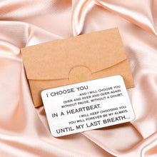 Load image into Gallery viewer, Anniversary Gifts for Men Women Husband Wife Valentines Day Wallet Card Insert for Him Her Boyfriend Girlfriend Fiance Groom I Choose You Romantic Gifts for Birthday Christmas Wedding Engagement