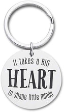 Load image into Gallery viewer, Tritiara Teachers Appreciation Day Gifts Keychain for Mothers Fathers DayFrom Kids Women Men Mom Dad Coaches - Graduation End Of The School Year ,Birthday Keyring -It Takes a Big Heart to Teach Little Minds