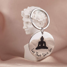 Load image into Gallery viewer, Inspirational Gift Keychain for Him Her Teenager Boys Girls Son Daughter from Mom Dad- Budha Yoga Quote Relax Sign-Best Friend Gifts for Men Women Funny Relax Sign-Let That Go