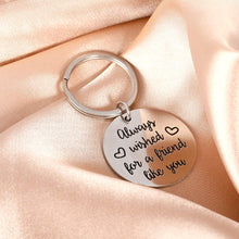 Load image into Gallery viewer, Inspirational Keychain Gifts for Best FriendWomen Girls Birthday Men Girls Always Wished for A Friend Like You Friendship Keyring Dog Tag