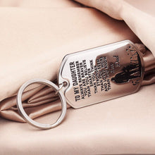 Load image into Gallery viewer, to My Daughter Gifts Keychain from Dad Daddy -Family Inspirational Keychain Gift-You are Braver Than You Believe- Graduation,Birthday, Engagement Dog Tag Fathers Day Key Rings