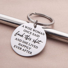 Load image into Gallery viewer, Tritiara Birthday Funny Keychain Gift for Women A Wise Woman Once Said and She Lived Happily Ever After Novelty Gifts Graduation for Sister Girls Her Christmas