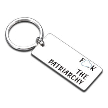Load image into Gallery viewer, Funny Feminist FK The Patriarchy Quote Gifts for Her Women’s Rights Women Activist Gifts for Best Friend Daughter Teen Girl Power Keychain Inspirational Equality Women Feminism All Too Well Fans Gift