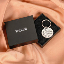 Load image into Gallery viewer, Inspirational Keychain Gifts for Best FriendWomen Girls Birthday Men Girls Always Wished for A Friend Like You Friendship Keyring Dog Tag