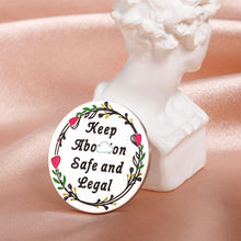 Load image into Gallery viewer, Keep Safe and Legal Pin for Women Her Pro-Choice Feminist Gifts for Mom Daughter Friends Girl Power Women&#39;s Rights Equality Reproductive Right Protect Roe Feminism Women Empowerment Gifts

