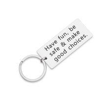 Load image into Gallery viewer, New Driver College Student Graduation Class 2021 Keychain Gift for Teen Girls Boys Boyfriend Daughter Son Teenager Have Fun Be Safe Make Good Choices-Christmas BirthdayDrive Stocking Stuffers
