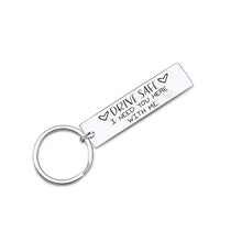 Load image into Gallery viewer, Boyfriend Birthday Chrismas Gifts for Him Husband Dad Trucker Men Drive Safe Keychain- Couple Gift For Anniversary Wedding Valentines Day -I Need You Here with me for Men Ehubby Engaged Keyring
