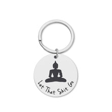 Load image into Gallery viewer, Inspirational Gift Keychain for Him Her Teenager Boys Girls Son Daughter from Mom Dad- Budha Yoga Quote Relax Sign-Best Friend Gifts for Men Women Funny Relax Sign-Let That Go
