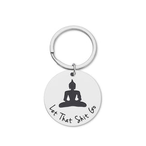 Inspirational Gift Keychain for Him Her Teenager Boys Girls Son Daughter from Mom Dad- Budha Yoga Quote Relax Sign-Best Friend Gifts for Men Women Funny Relax Sign-Let That Go