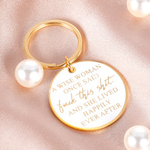 Load image into Gallery viewer, Funny Keychain Inspirational Gifts for Women A Wise Women Once Said Christmas Birthday Novelty Gifts for Mom Wife Sisters Friends Her Graduation Motivational Key Ring for Teens Girls Daughter
