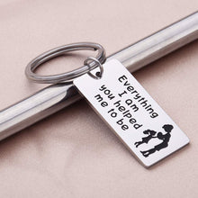 Load image into Gallery viewer, Mother&#39;s Day Gift Keychain for Mom Mum from Daughter and Son Child- Everything I Am You Helped Me to Be -Birthday,Wedding, Mommy Est Engraved Keyring Present Jewelry
