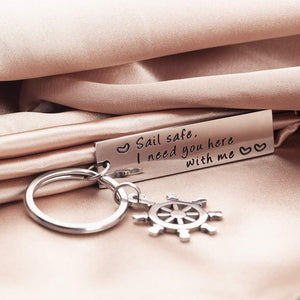 Fathers Day Present Gift Sail Safe Keychain for Dad Boyfriend Girlfriend Husband Son Dad-Sail Safe I Need You Here with me-Valentines Birthday Gifts