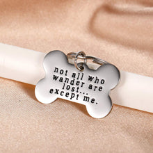 Load image into Gallery viewer, Funny Pet ID Tags for Dogs Collar for Kitten New Puppy Stainless Steel Not All Who Wander are Lost Except Me Cat Charm Christmas Gift Identification Charm

