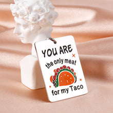 Load image into Gallery viewer, Funny Boyfriend Valentines Day Gifts Keychain for Men Husband Fiance Naughty Couple Gifts for Hubby Groom from Wife Girlfriend Sweet Birthday Anniversary Wedding Engagement Taco Lovers Soulmate Gifts
