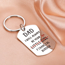 Load image into Gallery viewer, Fathers Day Keychain Funny Dad Daughter Gifts for Daddy Bonus Dad Birthday Gifts for New Dad Stepdad Papa Husband from Daughter Girl Wife Christmas Valentine Dad I Will Always Be Your Financial Burden
