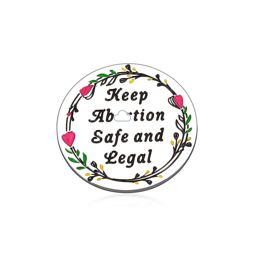 Keep Safe and Legal Pin for Women Her Pro-Choice Feminist Gifts for Mom Daughter Friends Girl Power Women's Rights Equality Reproductive Right Protect Roe Feminism Women Empowerment Gifts