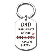 Load image into Gallery viewer, Fathers Day Keychain Funny Dad Daughter Gifts for Daddy Bonus Dad Birthday Gifts for New Dad Stepdad Papa Husband from Daughter Girl Wife Christmas Valentine Dad I Will Always Be Your Financial Burden
