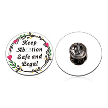 Load image into Gallery viewer, Keep Safe and Legal Pin for Women Her Pro-Choice Feminist Gifts for Mom Daughter Friends Girl Power Women&#39;s Rights Equality Reproductive Right Protect Roe Feminism Women Empowerment Gifts
